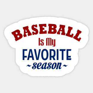 Baseball is My Favorite Season Sticker